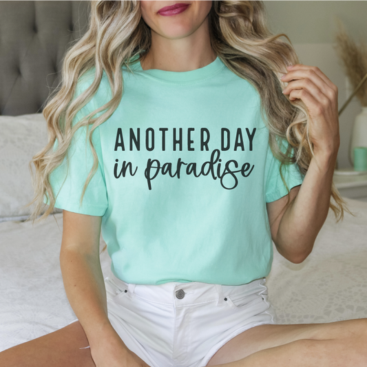 Another Day in Paradise T Shirt