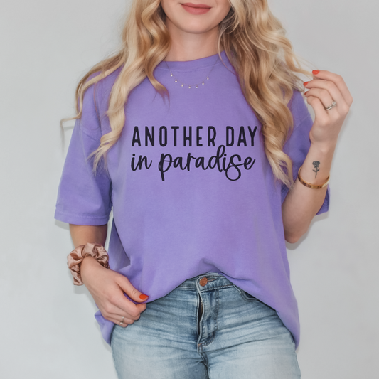 Another Day in Paradise T Shirt