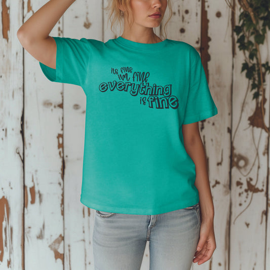 "Everything is Fine" T Shirt