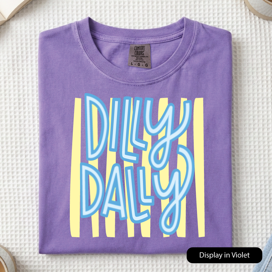 Dilly Dally (Comfort Colors)