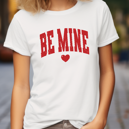 Be Mine T Shirt