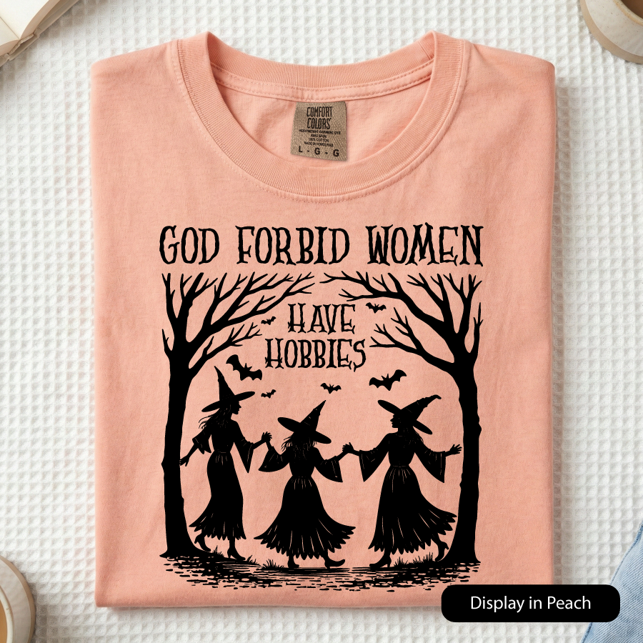 Women Have Hobbies (Comfort Colors)